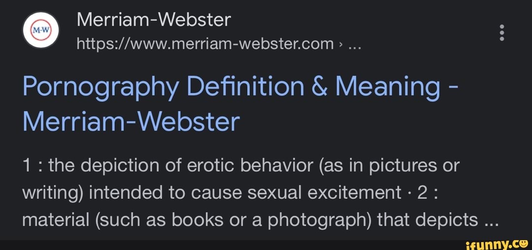 Pornography Definition And Meaning Merriam Webster 1 The Depiction Of Erotic Behavior As In 1410