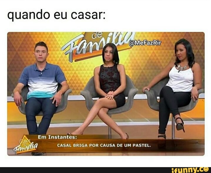 quando eu casar:
CASAL BRIGA POR CAUSA DE UM PASTEL.