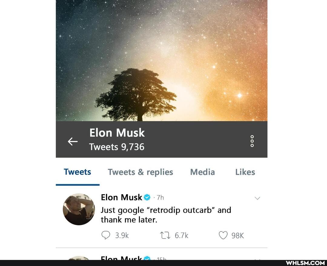 Elon Musk
Tweets 9,736
Tweets Tweets & replies Media Likes
Elon Musk
3.9k
Just google "retrodip outcarb" and thank me later.
