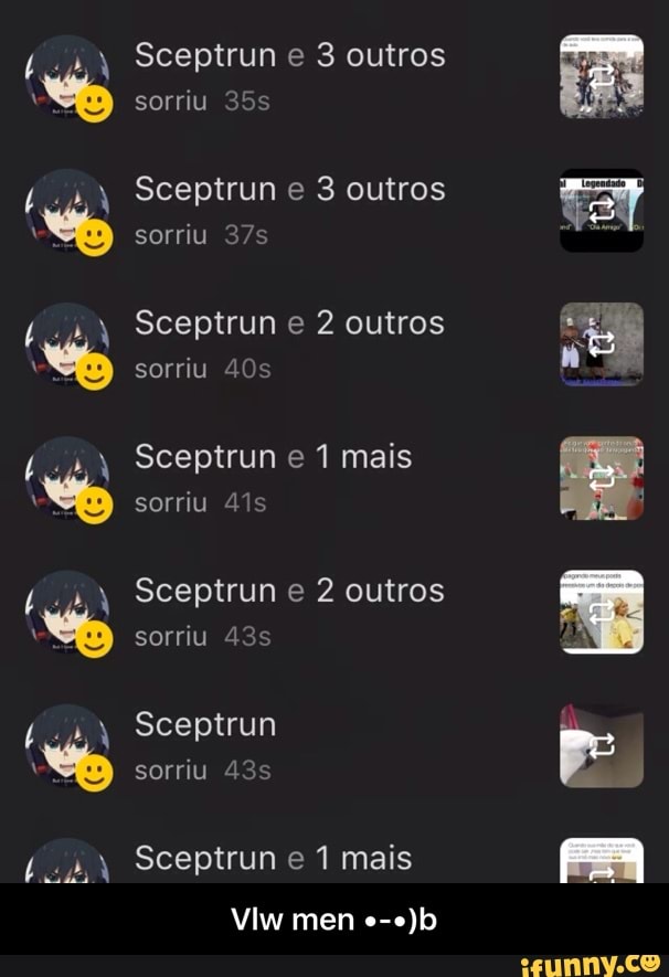 Sceptrun e 3 outros
sorriu 35s
Sceptrun 3 outros
sorriu 37s
Sceptrun e 2 outros
Sceptrun e 2 outros
sorriu 43s
Sceptrun e 1 mais
Viw men e-e)b - Vlw men •-•)b