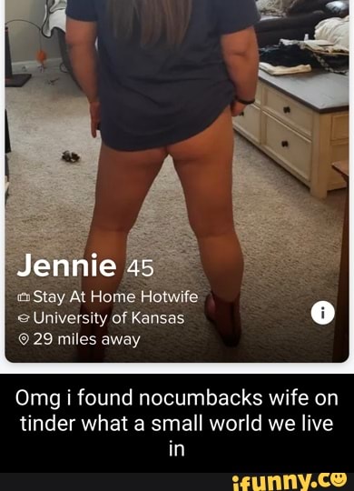 Jennie 45
Stay At Home Hotwife
University of Kansas
29 miles away
Omg i found nocumbacks wife on tinder what a small world we live in