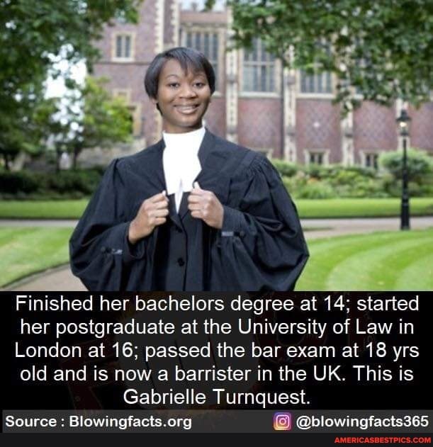 Finished her bachelors degree at 14; started
her postgraduate at the University of Law in
London at 16; passed the bar exam at 18 yrs
old and is now a barrister in the UK. This is
Gabrielle Turnquest.
Source : @blowingfacts365