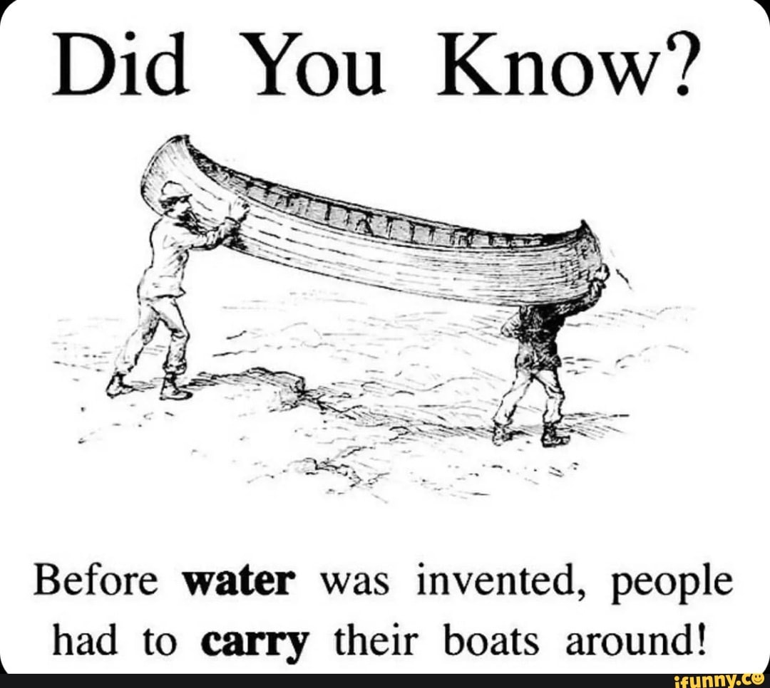 Did You Know? Before water was invented, people had to carry their ...