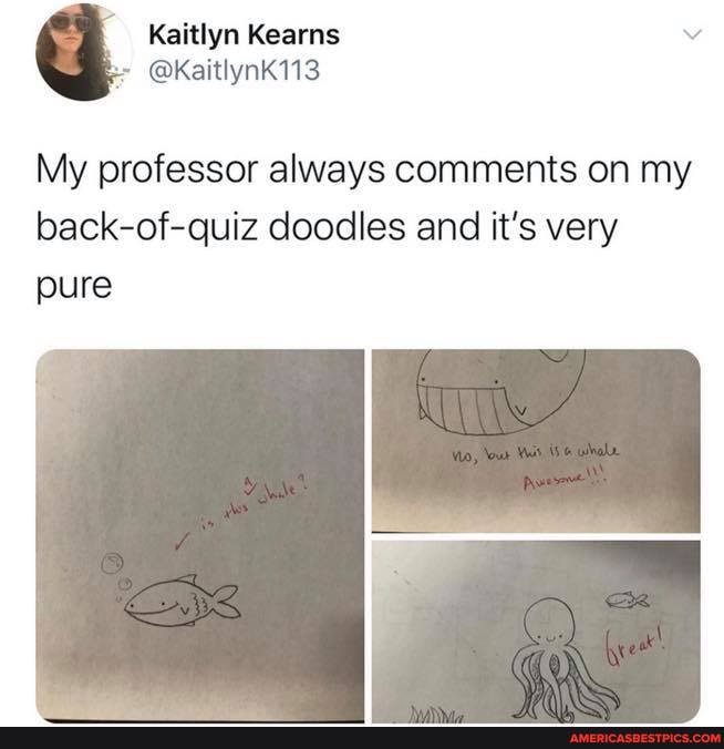 Keams
My professor always comments on my back-of-quiz doodles and it's very pure
be