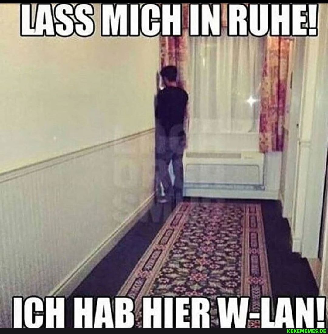 LASS MICH IN RUHE!
HIER 1A-IANT