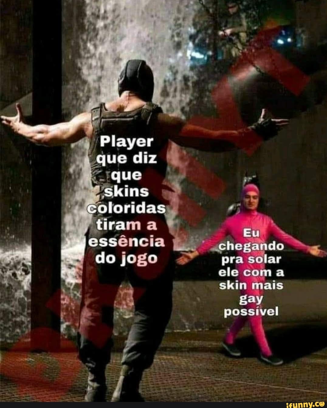 Player dliz que
Skins
Edloridas, tiram a Eu essência I "chegando do jogo pra solar ele com a skim mais gay
I A possível