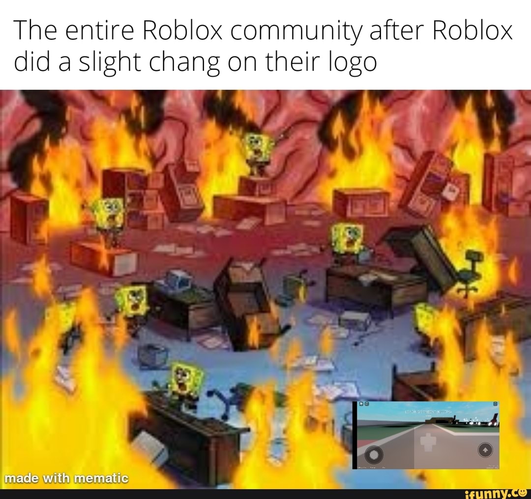 The entire Roblox community after Roblox did a slight chang on their ...