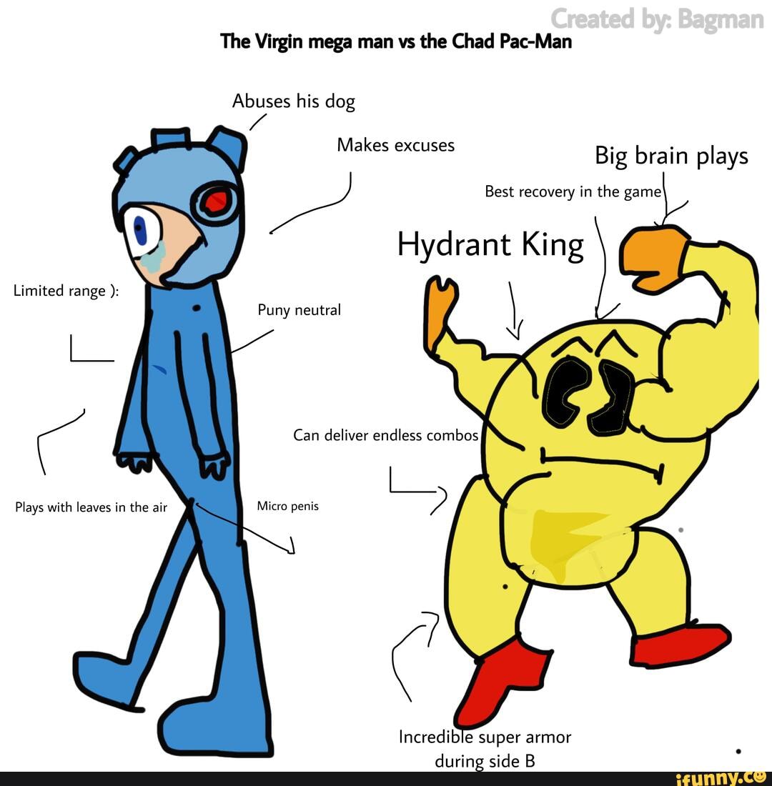 The Virgin mega man vs the Chad Pac-Man Abuses his dog Makes excuses ...