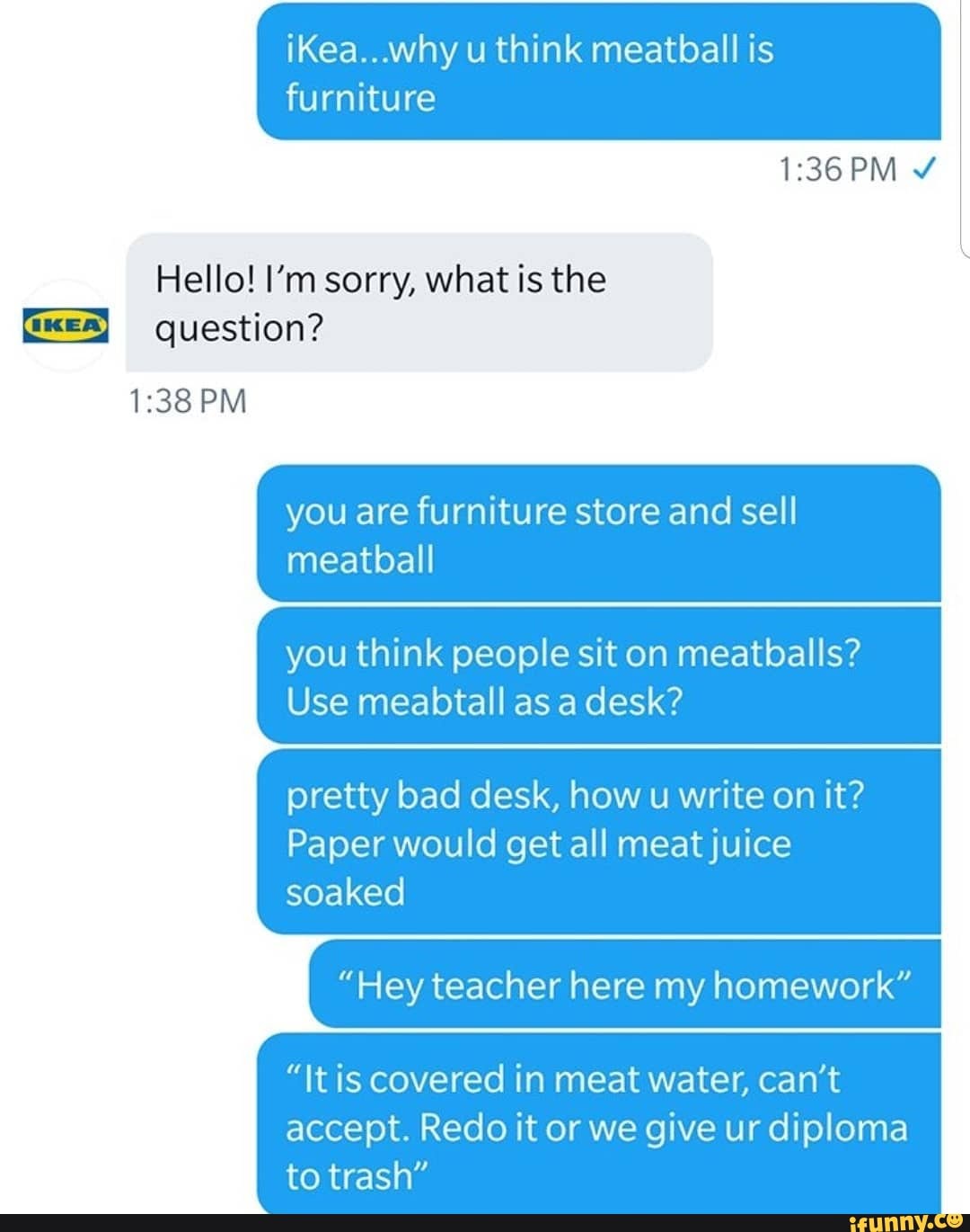 Ikea Why U Think Meatball Is Furniture Pm Hello I M Sorry What Is The Question