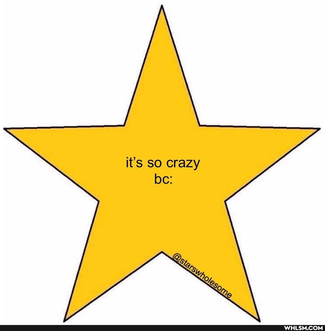it's SO crazy be: