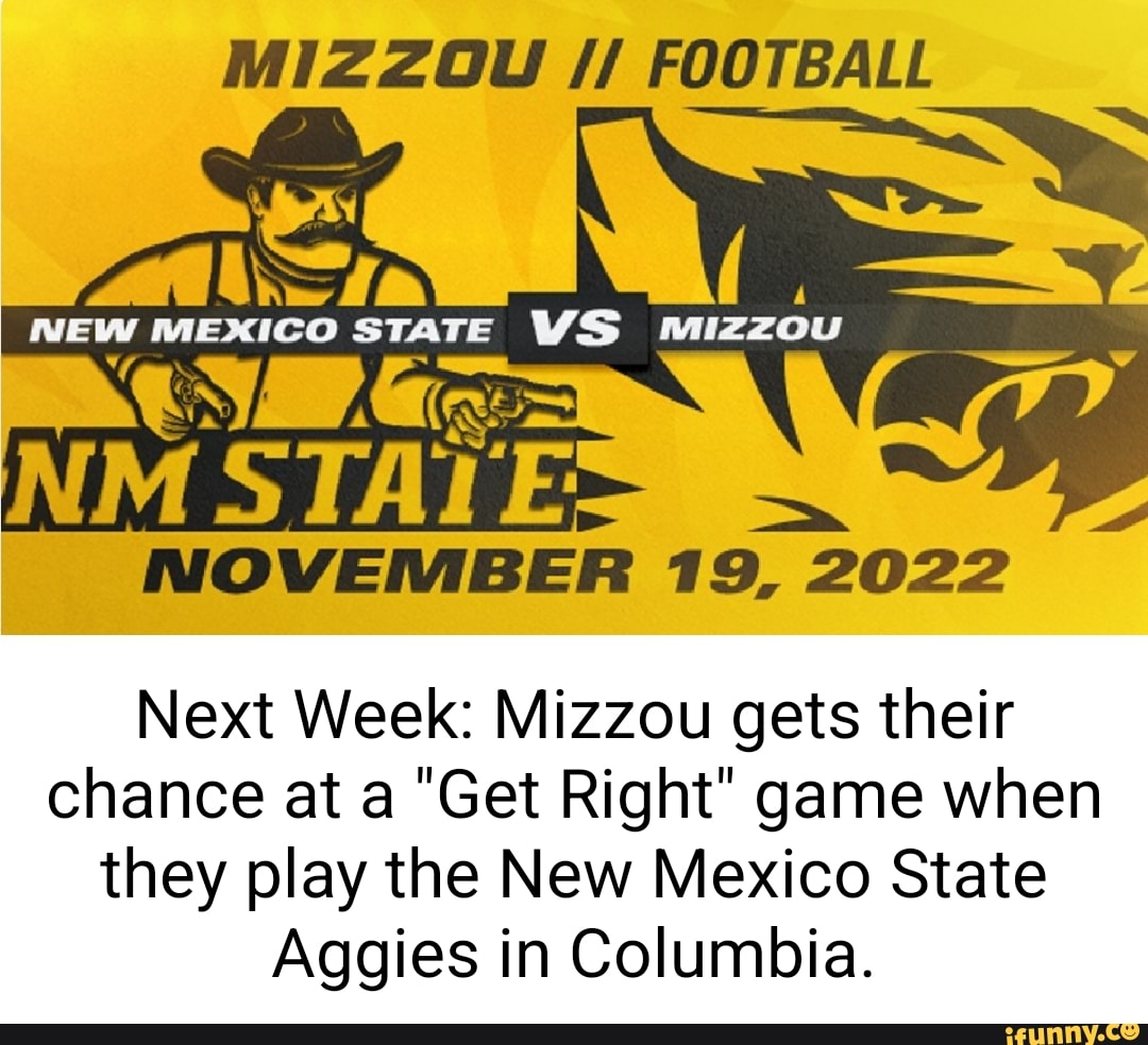 MIZZOU FOOTBALL NEW MEXICO STATE VS mizzou NOVEMBER 19, 2022 Next Week