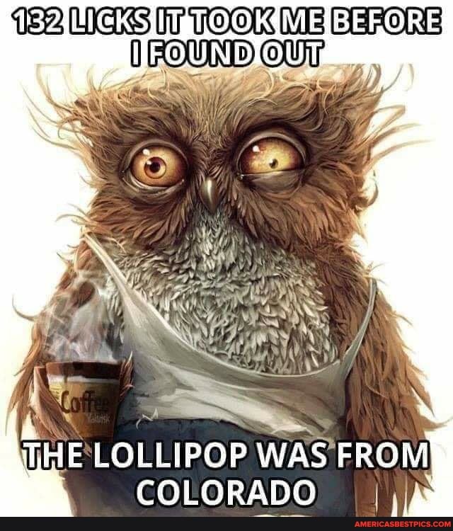 ND
THE LOLLIPOP WAS FRO
COLORADO