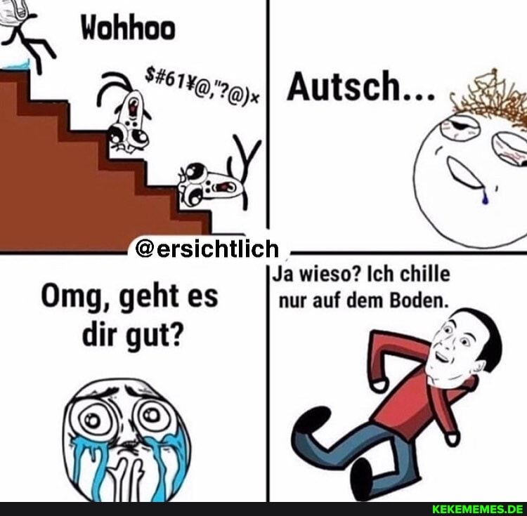 Wohhoo
Autsch...
@ersichtlich
Ja wieso? Ich chille
Omg, geht es I nur auf dem Boden.
dir gut?