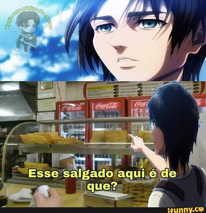 Esse salgado aqui de
'que?