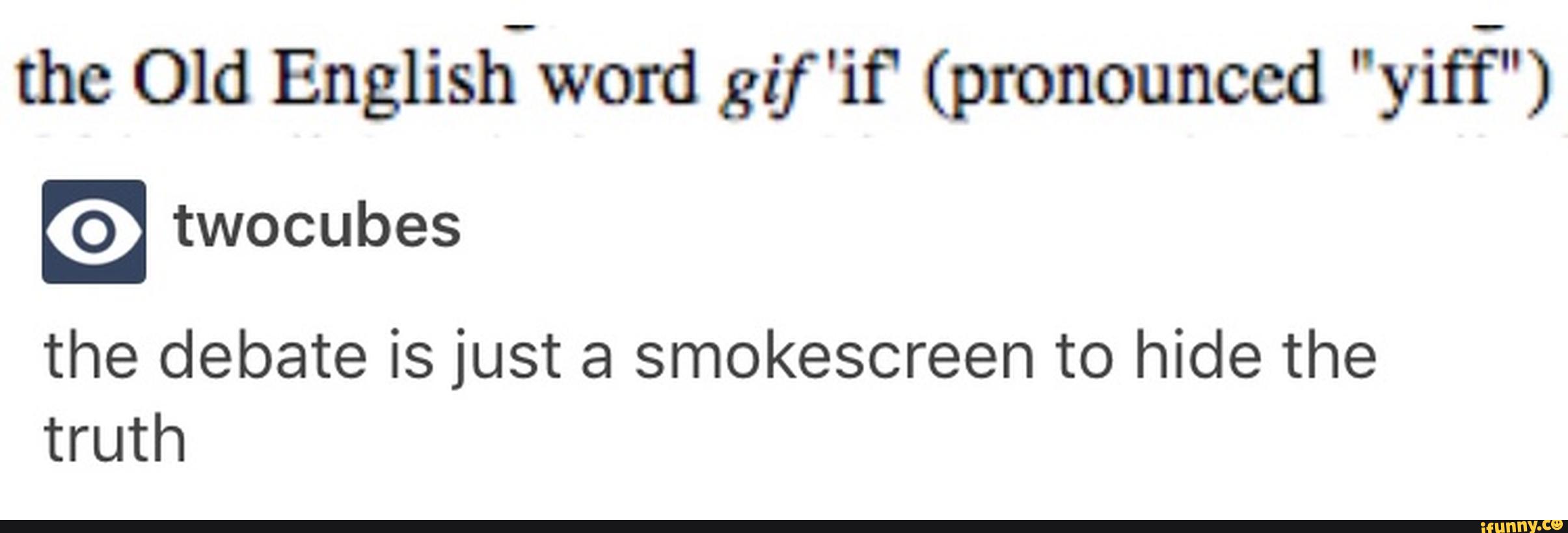 the-old-english-word-gif-if-pronounccd-yiff-twocubes-the-debate
