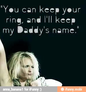 ring, and ll keep
my Baddy's name.'