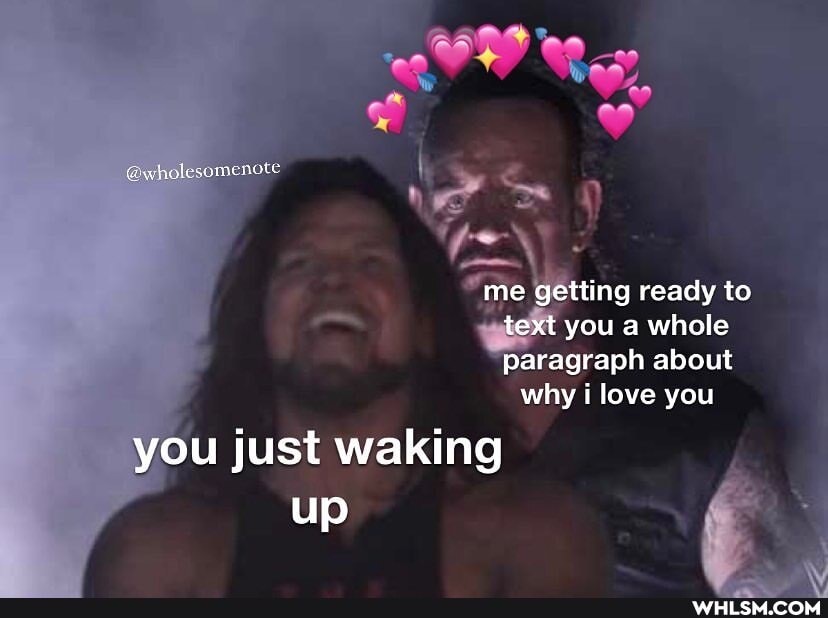 me getting ready to text you a whole paragraph about why i love you
you just waking up