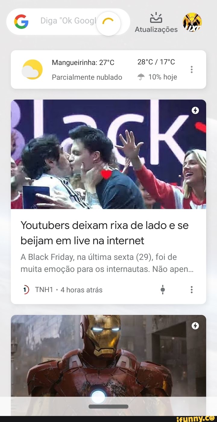 Parcialmente nublado 9 10% hoje
Youtubers deixam rixa de lado e se
beijam em live na internet
A Black Friday, na última sexta (29), foi de
muita emoção para os internautas. Não apen...