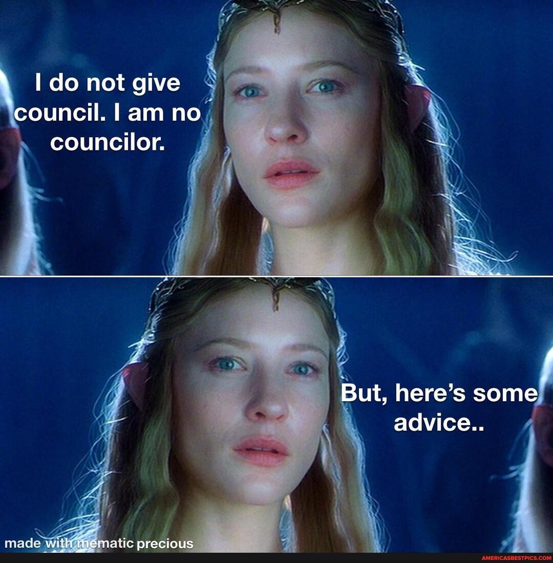 do not give council. am no councilor.
But, here's some advice..