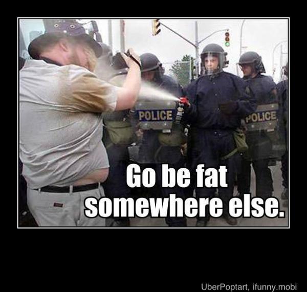 Gohe fat
omewhere else. E