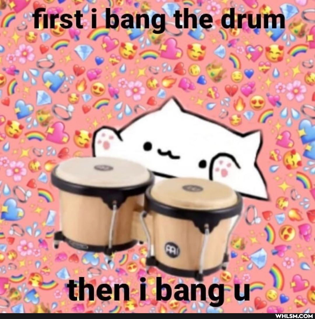 first bang the drum
then bang