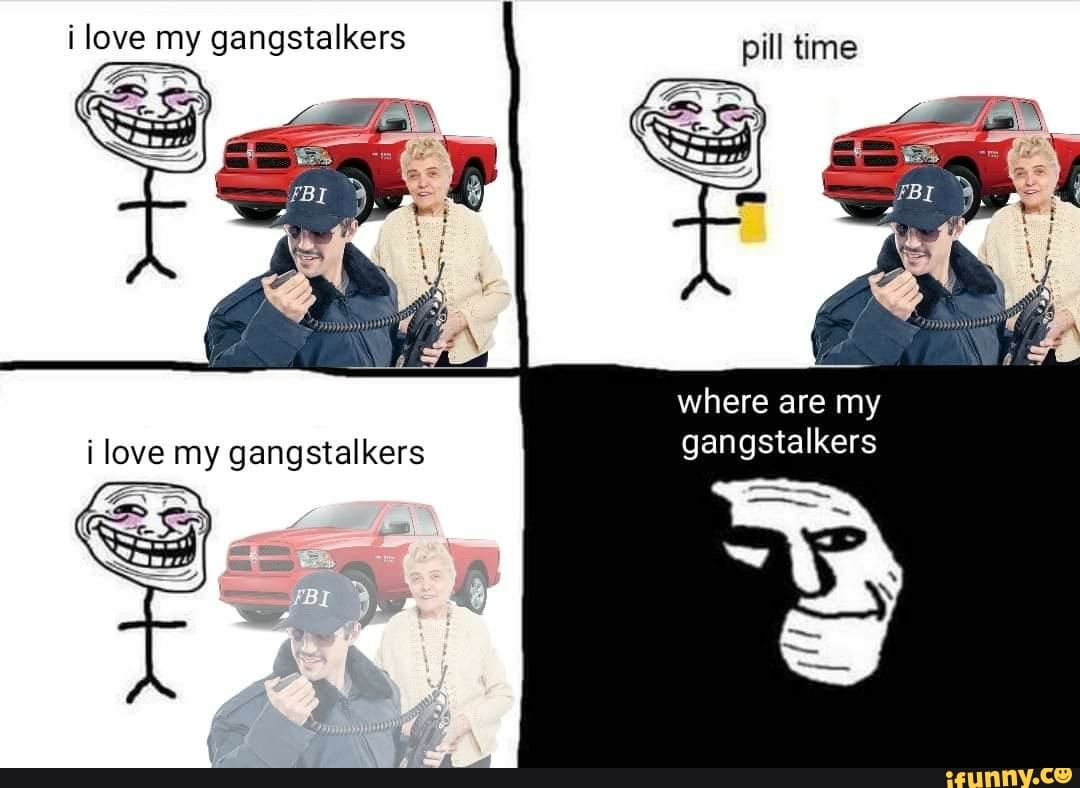 Gets me i love this. Тайм Пилс. I Love my friends Pill time. I Love my Pill time meme. Gangstalkers memes.