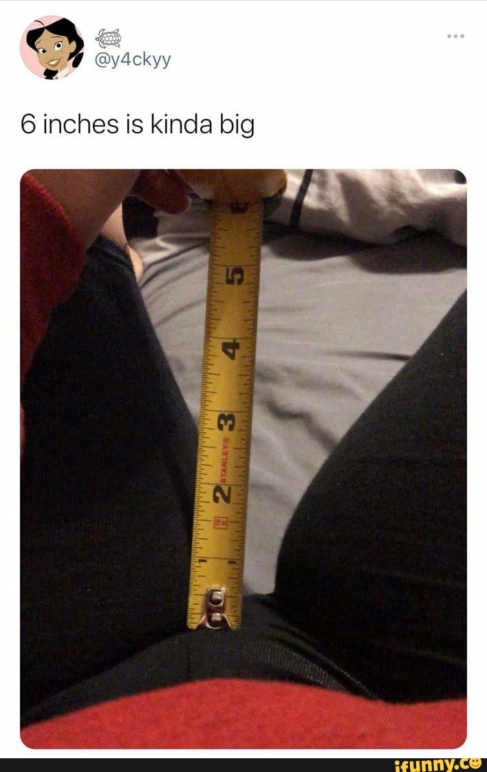 Is 6 inch dick good enough