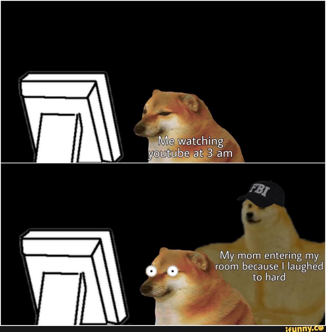 room
because I laughed
to hard