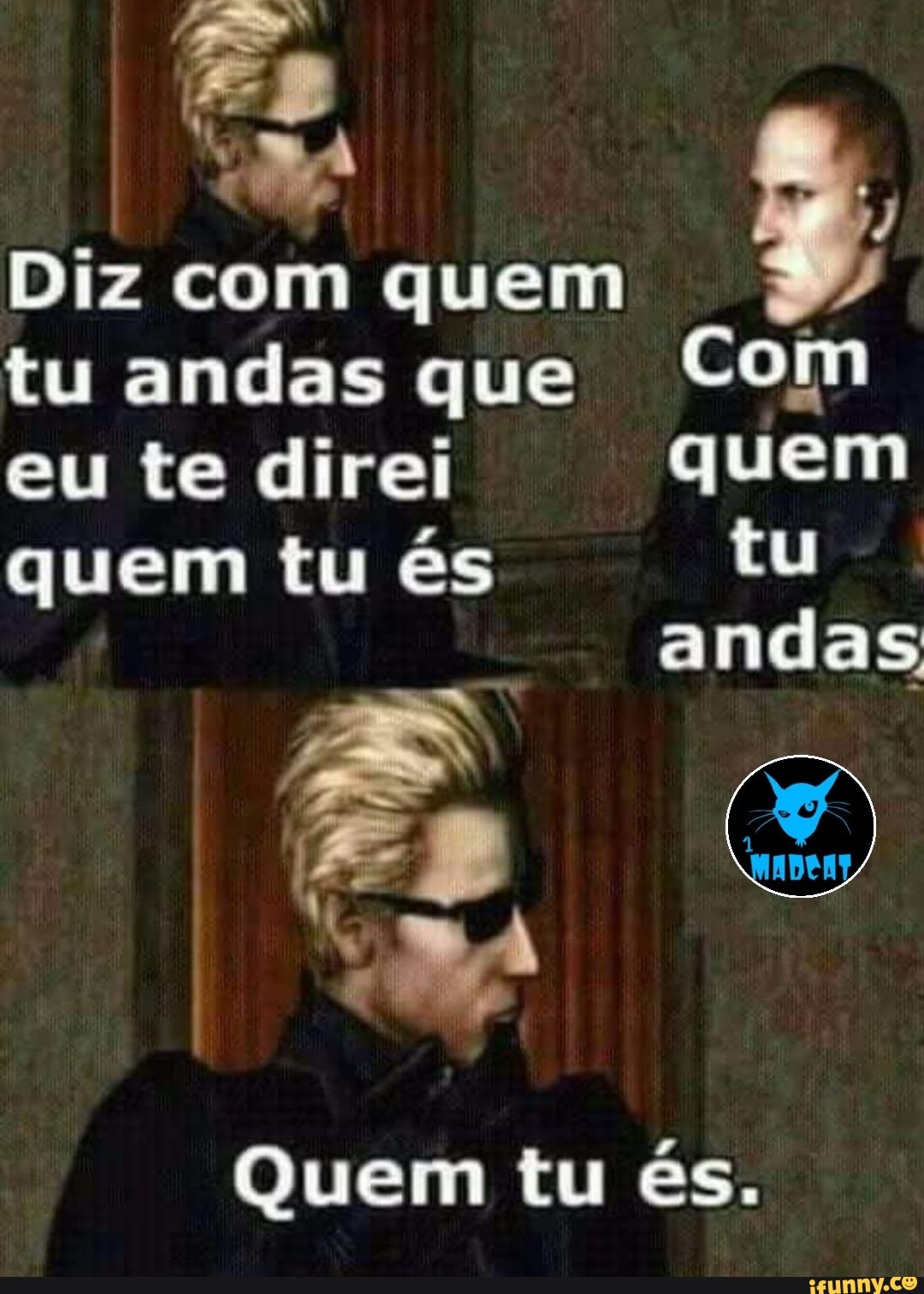 7
Diz com quem
4
tu andas que
Com
eu te direi quem
quem tu és tu
andas
Quem tu és.