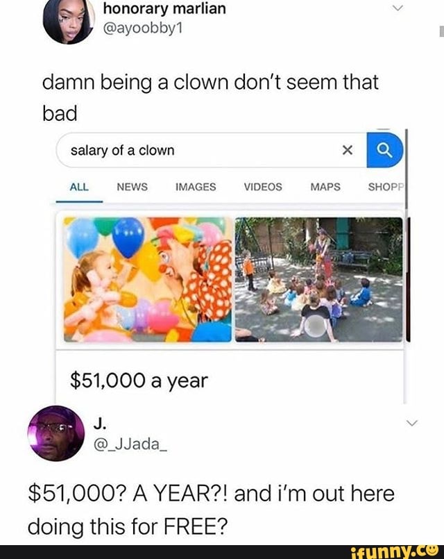 and i'm out here
damn being a clown don't seem that
doing this for FREE?