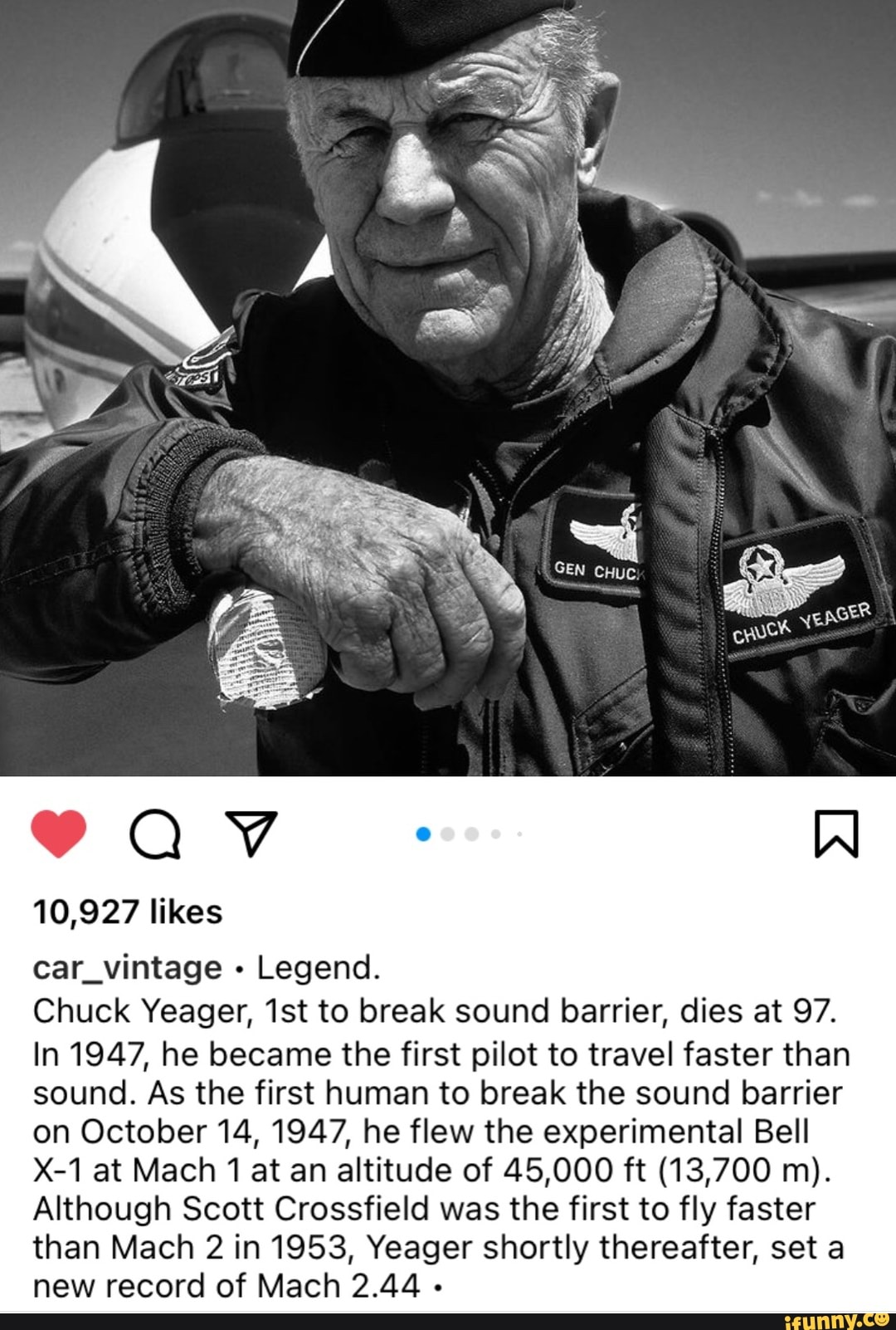 10,927 likes Al car_vintage Legend. Chuck Yeager, Ist to