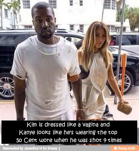 A
Kim is dressed like a vagina and
Kanye looks like he's wearing the top
50 Cent wore when he was shot 9 times