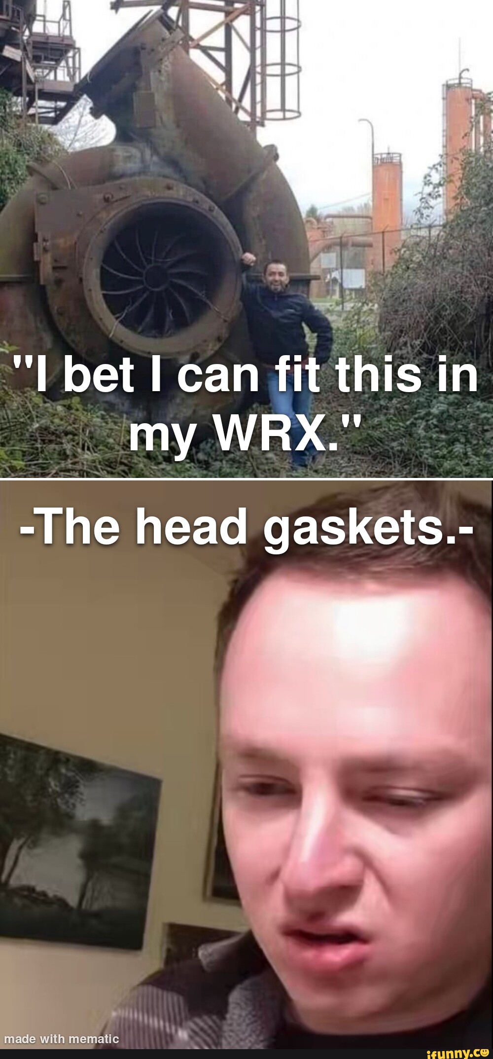 Bet I can fit this in my WRX." The head gaskets. with mematic iFunny