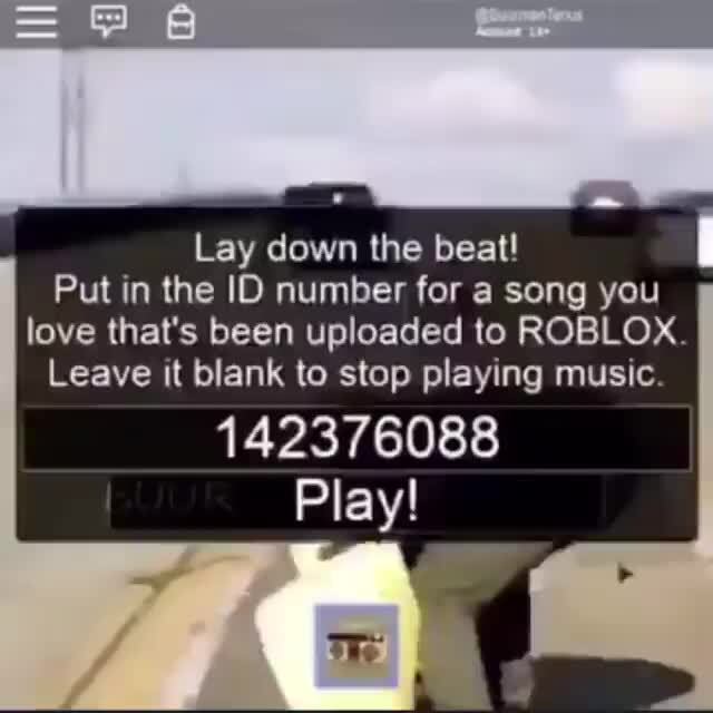 Lay Down The Beat Put In The Id Number For A Song You Love That S Been Uploaded To Roblox Leave It Blank To Stop Playing Music 142376088 Play - roblox music player id