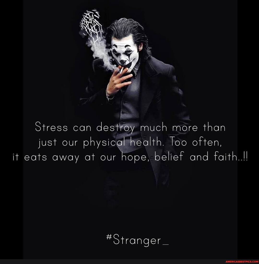 Stress can destr6y much more than just our physical he Too often, it eats away at our hope, belief and faith..!!
*Stranger_