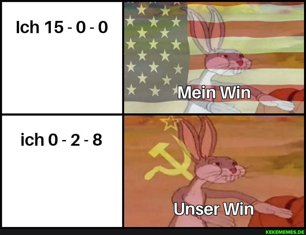 Ich
Mein Win
Unser Win