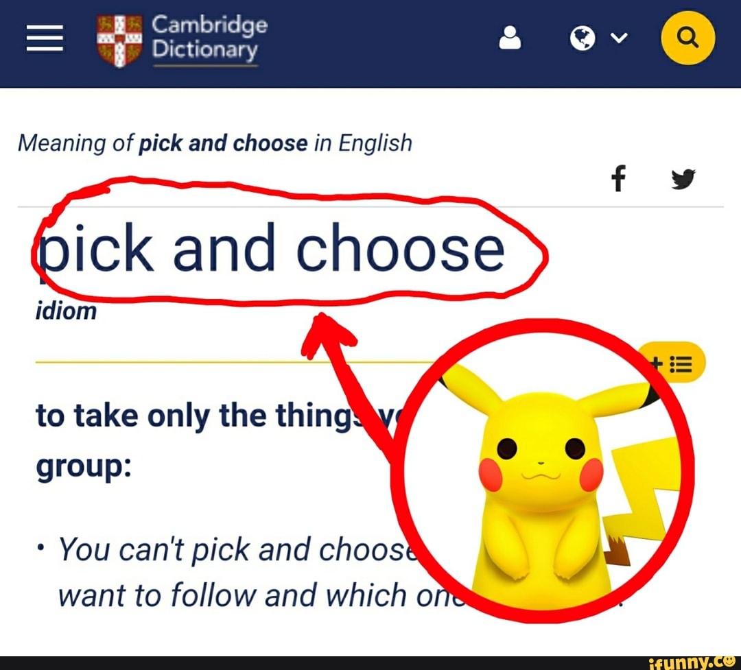 cambridge-dictionary-meaning-of-pick-and-choose-in-english-pick-and