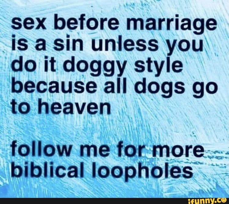 sex-before-marriage-is-a-sin-unless-you-do-it-doggy-style-because-all