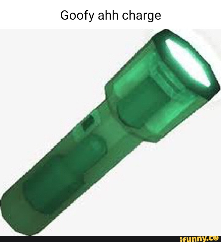 Goofy ahh charge iFunny