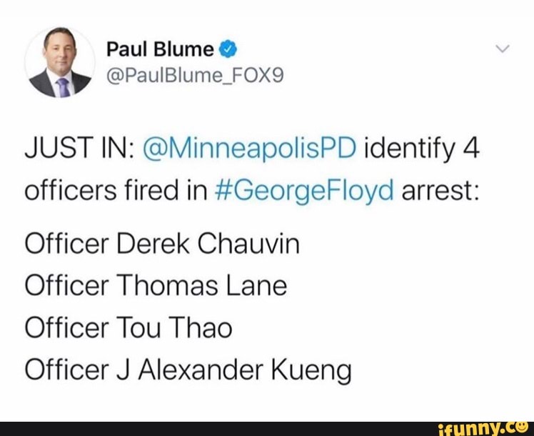 JUST IN: @MinneapolisPD identify 4 officers fired in # ...