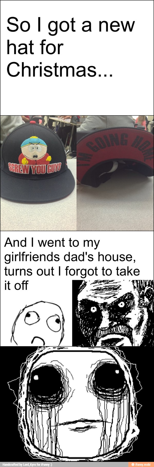 So I got a new
hat for
Christmas...
And I went to my
girlfriends dad's house,