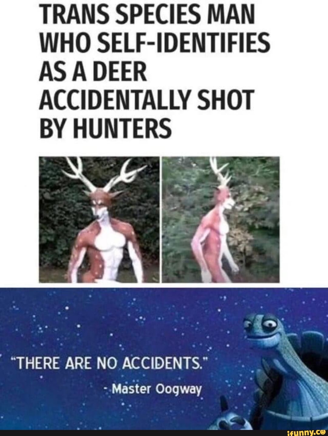Transspecies Porn - TRANS SPECIES MAN WHO SELF-IDENTIFIES AS A DEER ACCIDENTALLY SHOT BY  HUNTERS \
