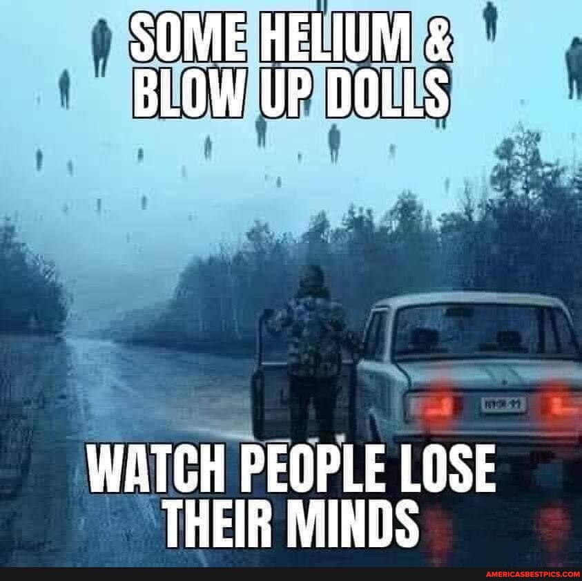 SOME HELIUM & AE HE BLOW UP DOLLS WATCH PEOPLE LOSE THEIR MINDS