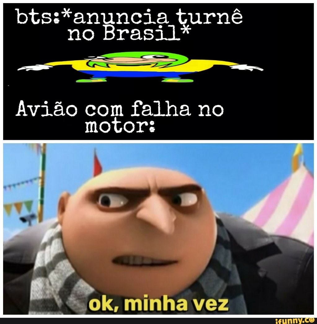 turnê
no Brasil
Avião com falha no motor:
TT
ok, minha vez