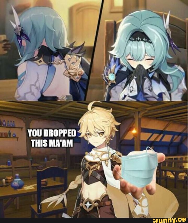 YOU DROPPED THIS MAM.