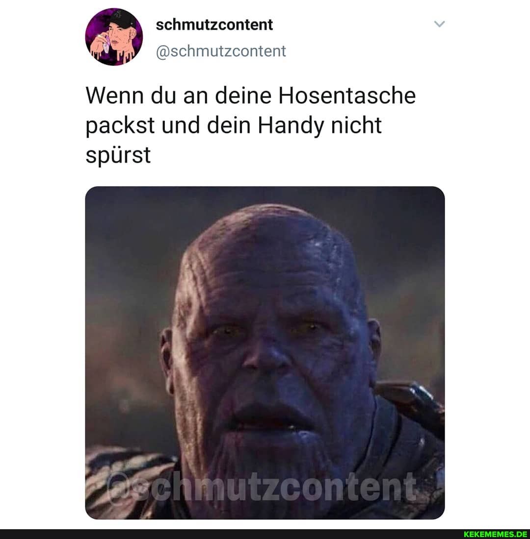 schmutzcontent
@schmutzcontent
Wenn du an deine Hosentasche packst und dein Handy nicht spürst