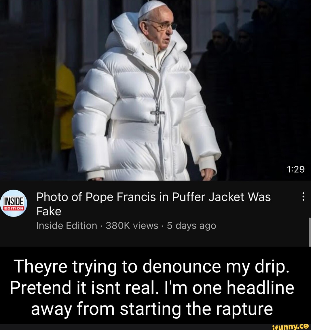 Photo of Pope Francis in Puffer Jacket Was Fake Inside Edition - 380K ...