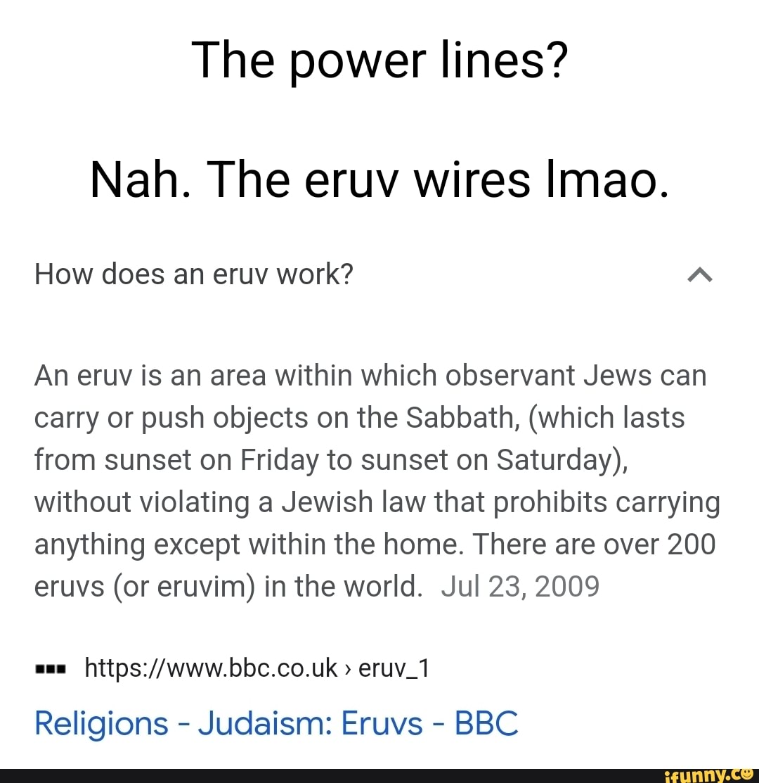 The power lines? Nah. The eruv wires Imao. How does an eruv work? An