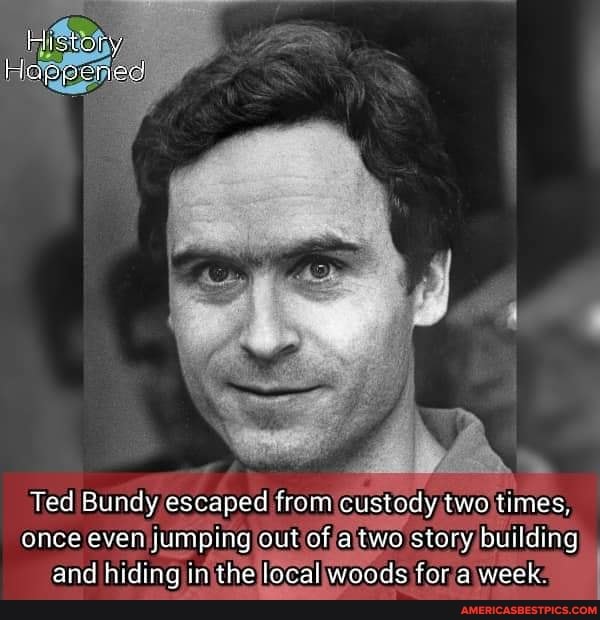 Ted Bundy escaped from custody two tines, once even jumping out of a ...