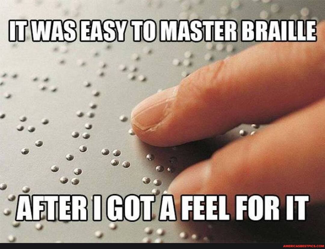 iT WAS EASY TO MASTER BRAILLE
AFTER GOT A FEEL FOR IT